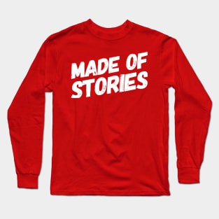 Made of stories Long Sleeve T-Shirt